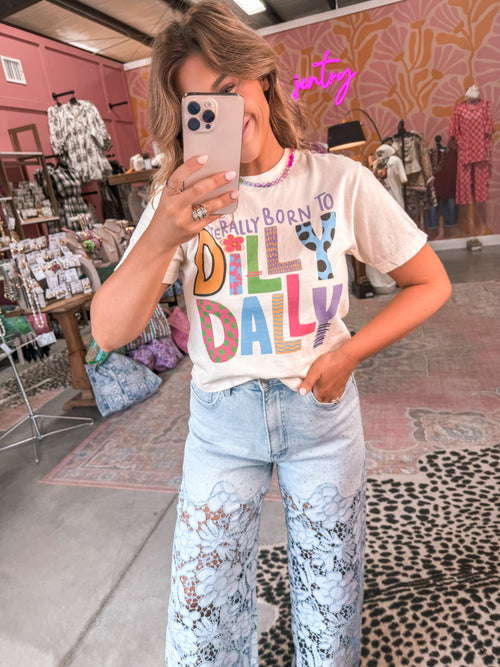 Born To Dilly Dally Tee