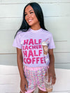 Half Teacher Half Coffee