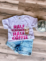 Half Teacher Half Coffee